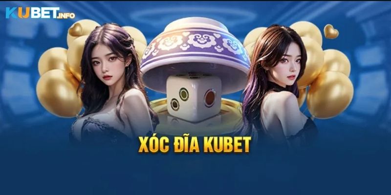 Xóc Đĩa Kubet: Đặc Điểm Và Luật Chơi Cơ Bản Cần Nắm 4 Nội dung quan trọng Xóc Đĩa online tại Kubet