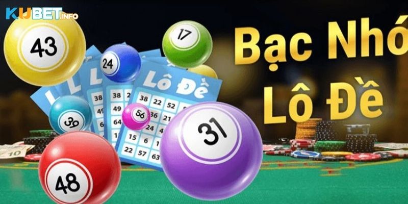 Bạc nhớ lô đề Kubet